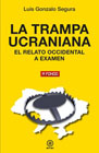 La trampa ucraniana: El relato occidental a examen