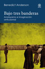 Bajo tres banderas: Anarquismo e imaginación anticolonial