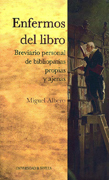 Enfermos del libro: breviario personal de bibliopatías propias y ajenas