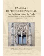 Familia y reproducción social: los Espinosa Núñez de Prado: una élite de poder en tierras de Cádiz y Sevilla (Siglos XVII y XVIII)