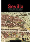 Sevilla. Historia de su forma urbana: Dos mil años de una ciudad excepcional