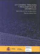 Ley General Tributaria y Reglamentos de Desarrollo 2018: Recopilación Normativa