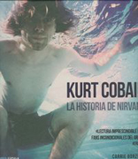 Kurt Cobain: La historia de Nirvana