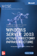 MCSA/MCSE (examen 70-294) Planning, implementing and maintaining a MS Windows server 2003 active directory infrastructur: guía de estudio oficial de certificación