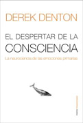 El despertar de la conciencia: la neurociencia de las emociones primarias