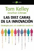 Las diez caras de la innovación: estrategias para una creatividad excelente