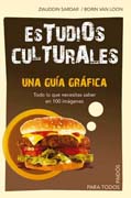 Estudios culturales: una guía gráfica. Todo lo que necesitas saber en 100 imágenes