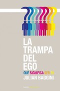 La trampa del ego: qué significa ser tú