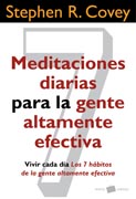 Meditaciones diarias para la gente altamente efectiva: Vivir día a día. Los 7 hábitos de la gente altamente efectiva