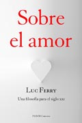 Sobre el amor: Una filosofía para el siglo XXI