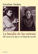 La batalla de las cerezas: Mi historia de amor con Hannah Arendt