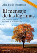 El mensaje de las lágrimas: una guía para superar la pérdida de un ser querido