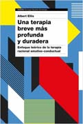 Una terapia breve más profunda y duradera: Enfoque teórico de la terapia racional emotivo-conductual