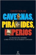 Cavernas, pirámides, imperios: el pasado del hombre como nunca te lo habían contado