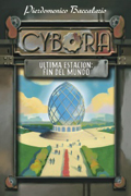 Cyboria: Última estación: fin del mundo