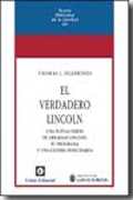 El verdadero Lincoln: una nueva visión de Abraham Lincoln, su programa y una guerra innecesaria