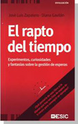 El rapto del tiempo: experimentos, curiosidades y fantasías sobre la gestión de esperas