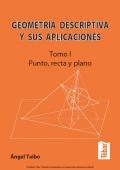 Geometría descriptiva y sus aplicaciones t. I Punto recta y plano