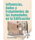 Influencias, daños y tratamientos de las humedades en la Edificación