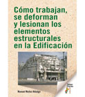 Cómo trabajan, se deforman y lesionan los elementos estructurales en la Edificación