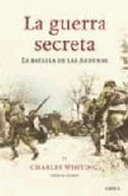 La guerra secreta: la batalla de las ardenas