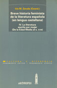 Breve historia feminista de la literatura española: La literatura escrita por mujer. Desde la Edad Media hasta el siglo XVIII. Vol. IV