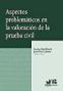 Aspectos problemáticos en la valoración de la prueba civil