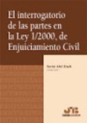 El interrogatorio de las partes en la Ley 1/2000, de enjuiciamiento civil