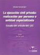 La ejecución civil privada: realización por persona o entidad especializada : estudio del artículo 641 LEC