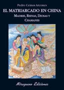 El matriarcado en China: madres, reinas, diosas y chamanes