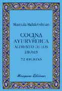 Cocina ayurvédica: alimento de los dioses. 72 recetas