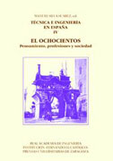 Técnica e ingeniería en España v. IV El Ochocientos : pensamiento, profesiones y sociedad