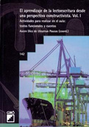 El aprendizaje de la lectoescritura desde una perspectiva constructiva v. I Actividades para realizar en el aula : textos funcionales y cuentos