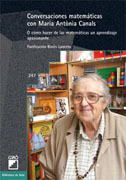 Conversaciones matemáticas con Maria Antònia Canals: o cómo hacer de las matemáticas un aprendizaje apasionante