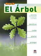 El árbol: identificar, cuidar, plantar, proteger