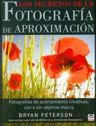 Los secretos de la fotografía de aproximación: fotografías de acercamiento creativas, con o sin objetivo macro