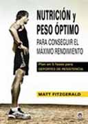 Nutrición y peso óptimo: para conseguir el máximo rendimiento: plan en 5 fases para deportes de resistencia