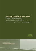 Curs d'història del dret: fonts i institucions politicoadministratives