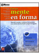 Pon tu mente en forma: ejercita la mente y estimula las neuronas con cientos de desafiantes juegos de ingenio