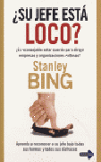 Su jefe está loco?: es aconsejable estar cuerdo para dirigir empresas y organizaciones exitosas?