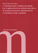 e-Administración: realidad encontrada tras la aplicación de un método descriptivo de gestión de procesos administrativos en entidades locales españolas