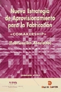 Nueva estrategia de aprovisionamiento para la fabricación. 'Comakership'. (Fabricación Asociada)