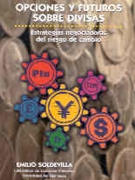 Opciones y futuros sobre divisas.: Estrategias negociadoras del riesgo de cambio