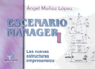 Escenario manager I: las nuevas estructuras empresariales