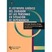 El estatuto jurídico del cuidador de las personas en situación de dependencia