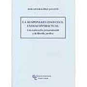 La responsabilidad civil extracontractual: una exploración jurisprudencial y de filosofía jurídica