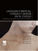 Latigazo cervical, cefalea y dolor en el cuello: orientaciones para las terapias físicas basadas en la investigación