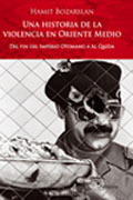 Una historia de la violencia en Oriente Medio: del fin del Imperio otomano hasta Al Qaeda