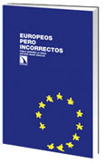 Europeos pero incorrectos: una mirada desde el Parlamento Europeo