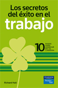 Los secretos del éxito en el trabajo: 10 pasos para avanzar en tu carrera